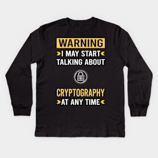 Warning Cryptography Cryptographer Cryptology Kids Long Sleeve T-Shirt